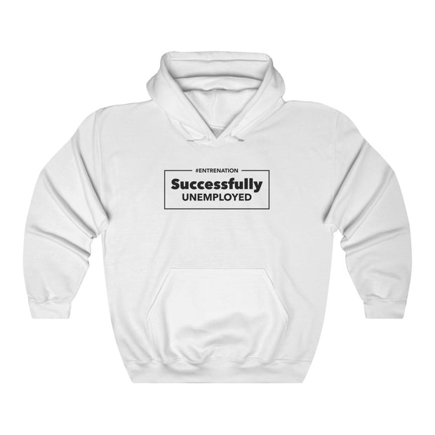 Successfully Unemployed Unisex Hooded Sweatshirt